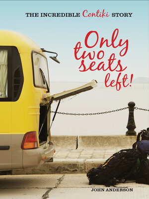 cover image of Only Two Seats Left: the Incredible Contiki Story